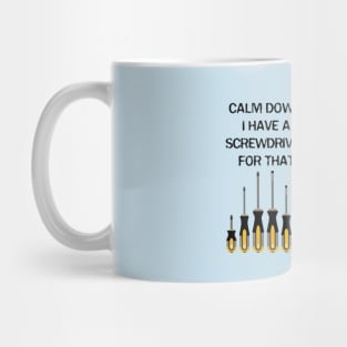 Calm Down, I have a screwdriver for that, architect gift, property developer Mug